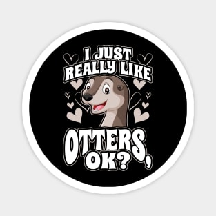 I just really like otters ok Magnet